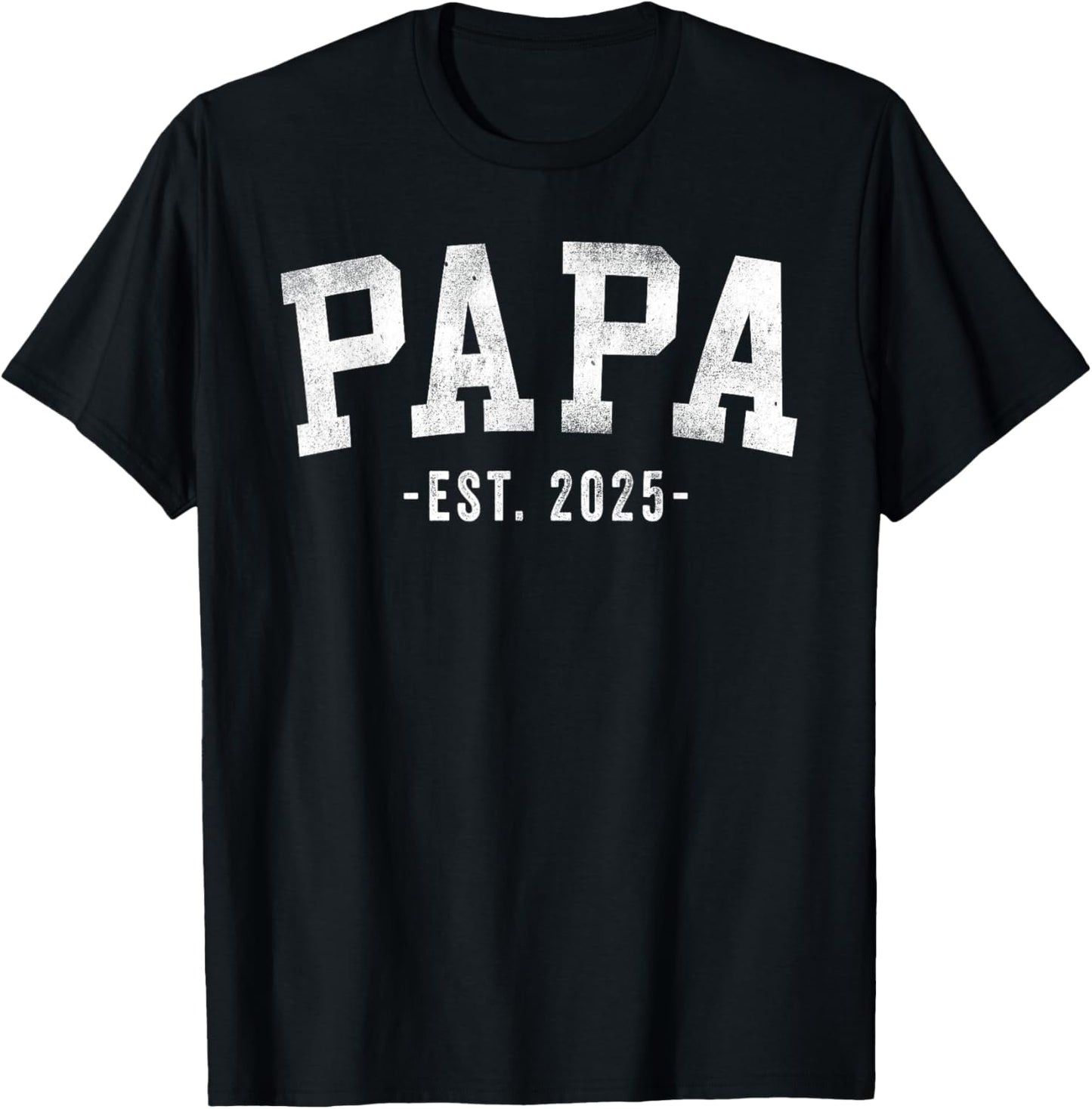 Papa 2025 Papa To Be New Papa Gifts Classic Bold Font T-Shirt - T-Shirt | Black