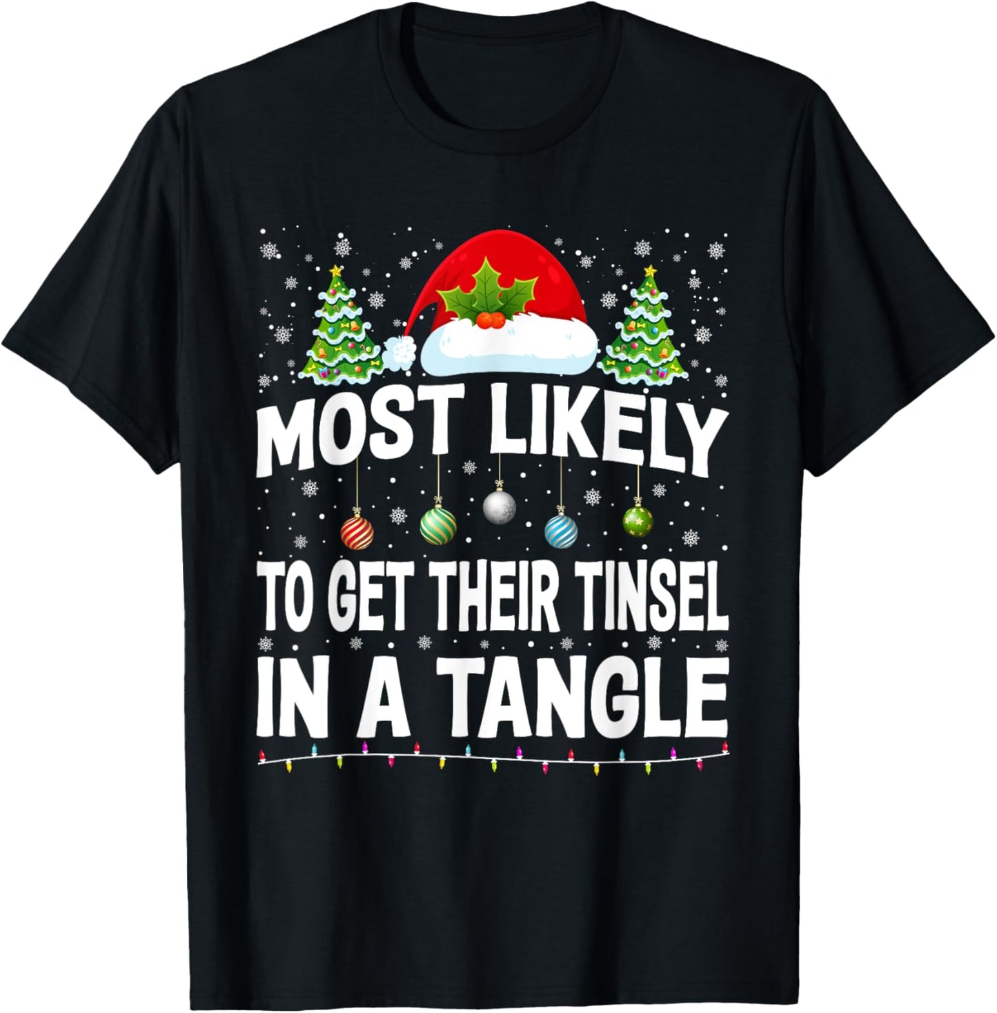 Most Likely To Get Their Tinsel In A Tangle Christmas Pajama T-Shirt - T-Shirt | Black