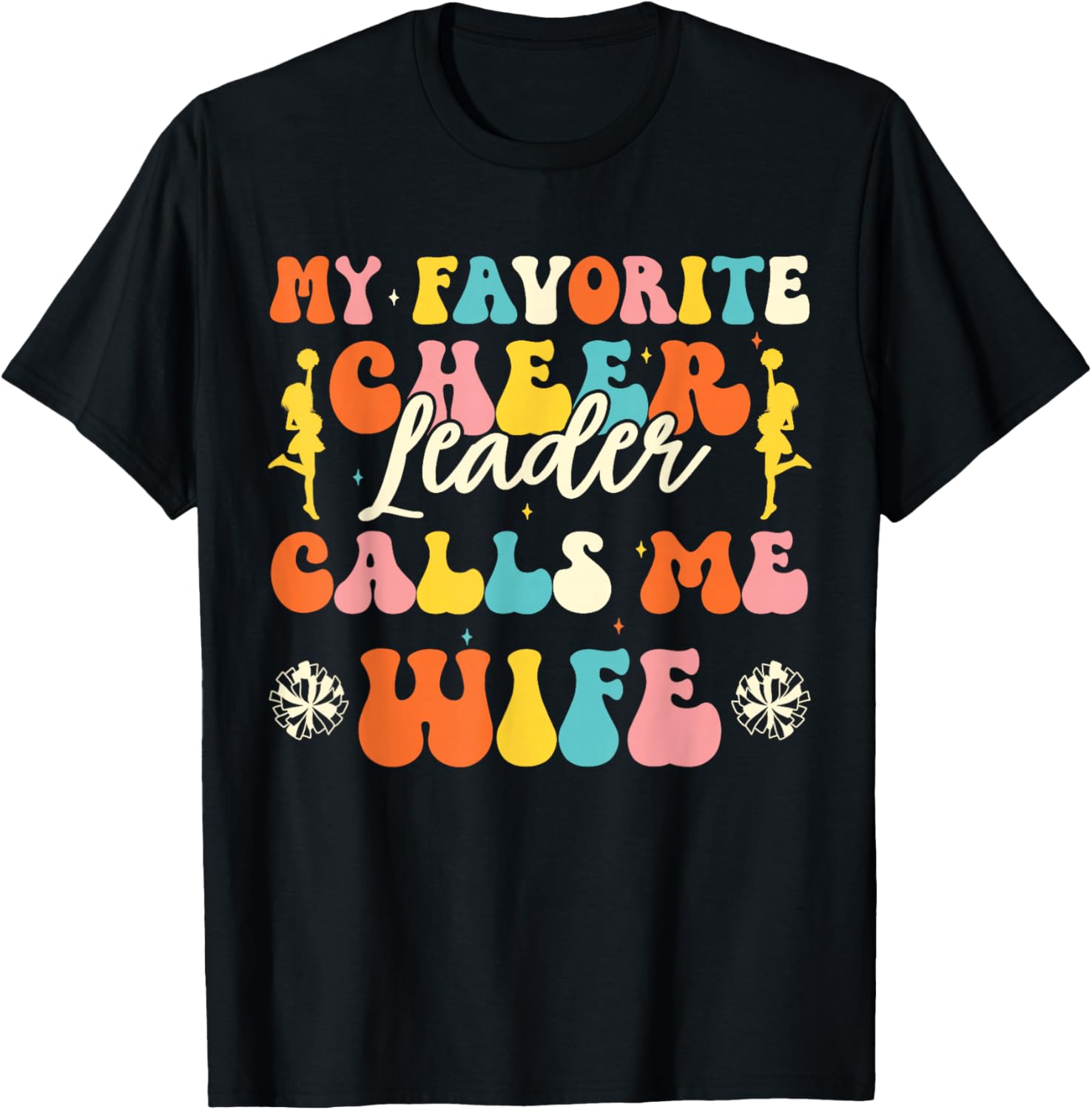 My Favorite Cheerleader Calls Me Wife Cheerleading Wives T-Shirt - T-Shirt | Black