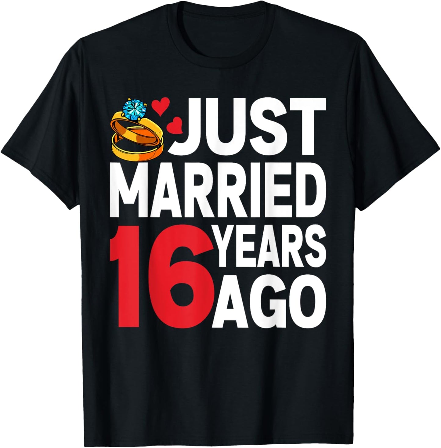 Just Married 16 Years Ago 16th Anniversary for Couple T-Shirt - T-Shirt | Black