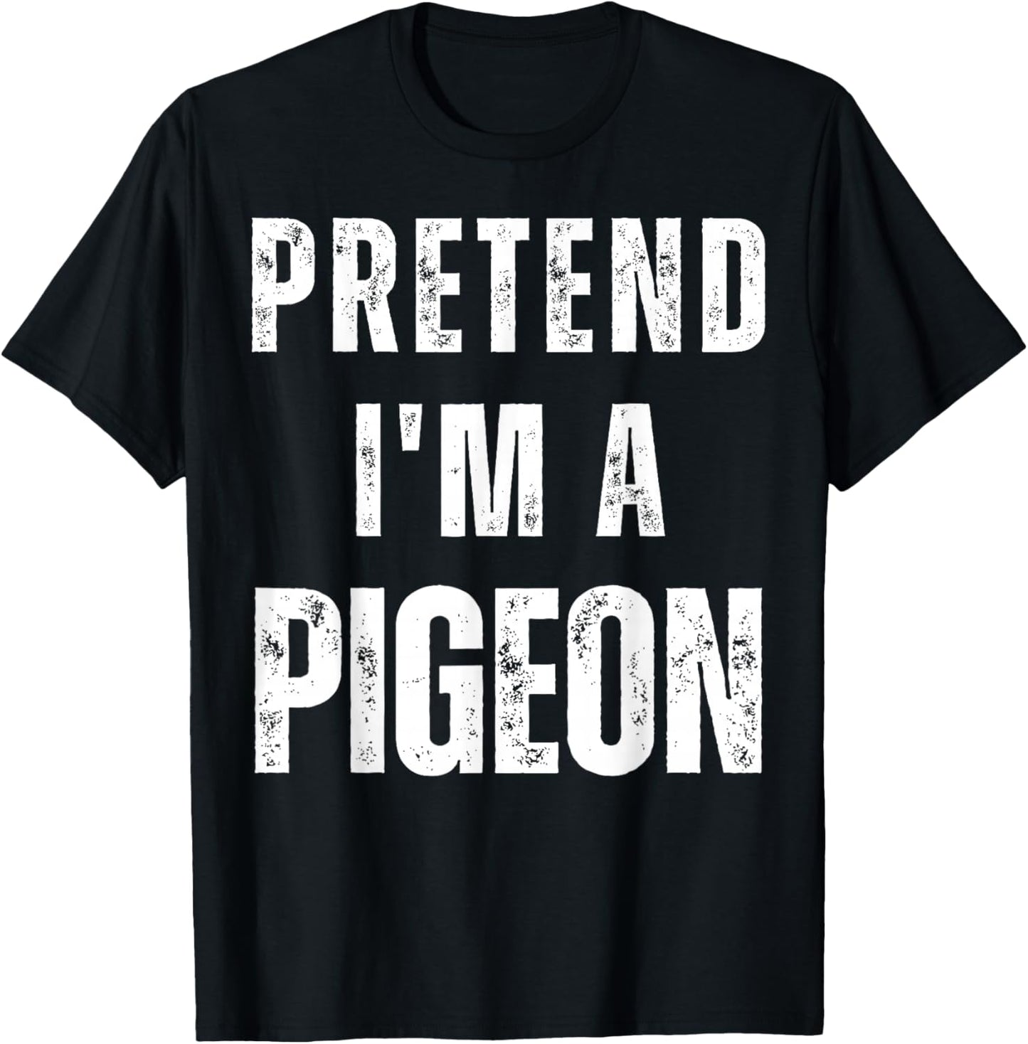 Pretend I'm a Pigeon Matching Costume Funny Halloween T-Shirt - T-Shirt | Black