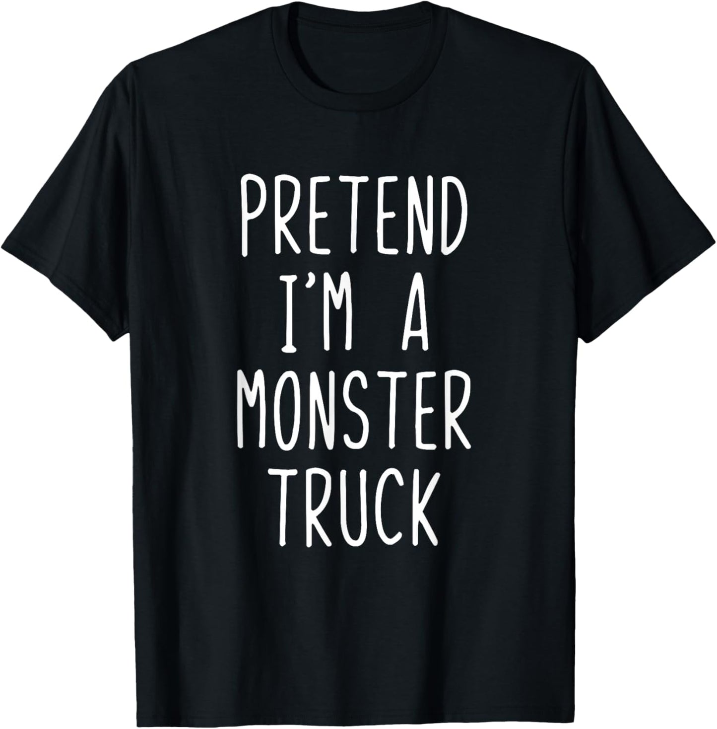 Pretend Im A Monster Truck Costume Halloween Lazy Adult Kids T-Shirt - T-Shirt | Black