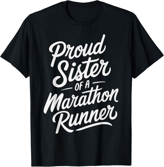 Proud Sister of a Marathon Runner Design for Family Support T-Shirt - T-Shirt | Black