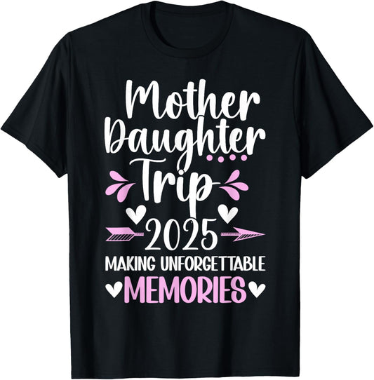 2025 Matching Mother Daughter Trip Mom Daughter Vacation Travel T-Shirt - T-Shirt | Black