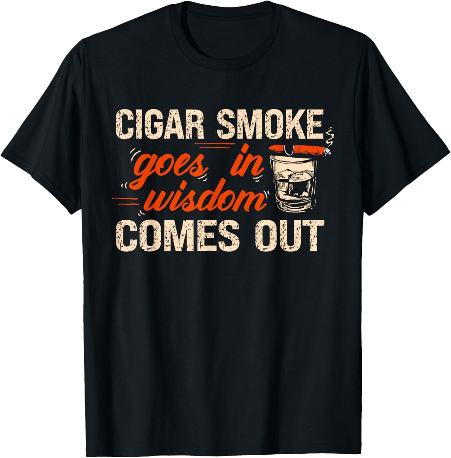 Funny Cigar Smoke Goes In Wisdom Comes Out T-Shirt - T-Shirt | Black