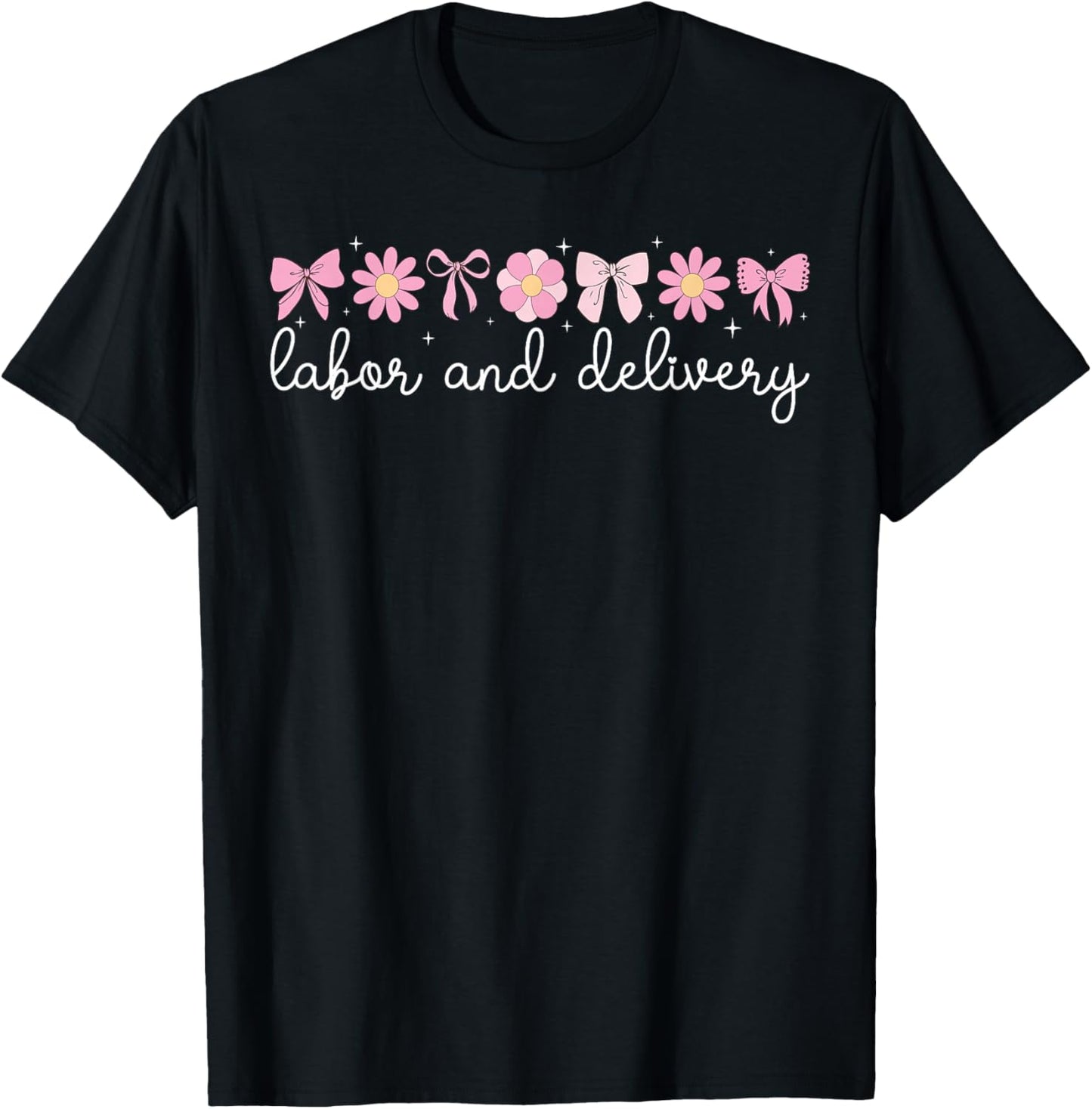 Labor And Delivery Nurse L&D Nurse L&D Nursing T-Shirt - T-Shirt | Black