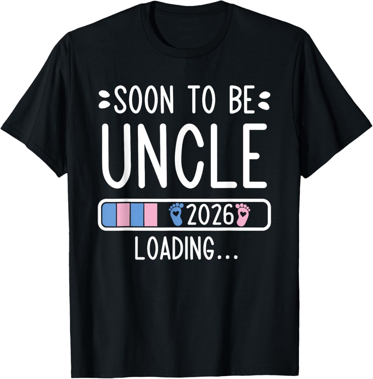 Soon to Be Uncle 2026 Loading Pregnancy Announcement 2026 T-Shirt - T-Shirt | Black