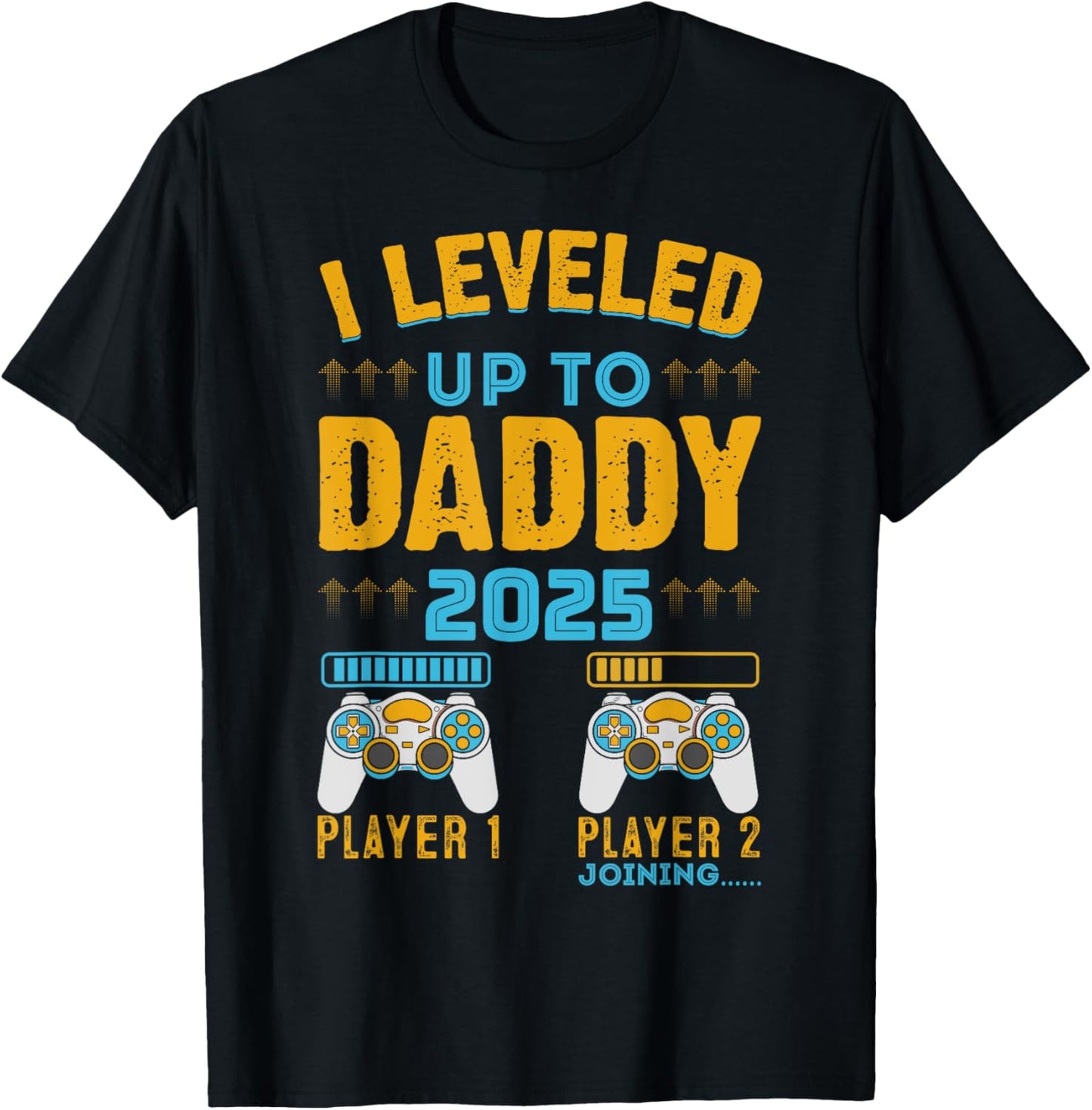 I Leveled Up To Daddy Est. 2025 Dad Pregnancy Announcement T-Shirt - T-Shirt | Black