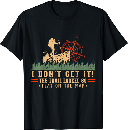 The Trail Looked So Flat On Map Funny Hiking Slow Hiker T-Shirt - T-Shirt | Black