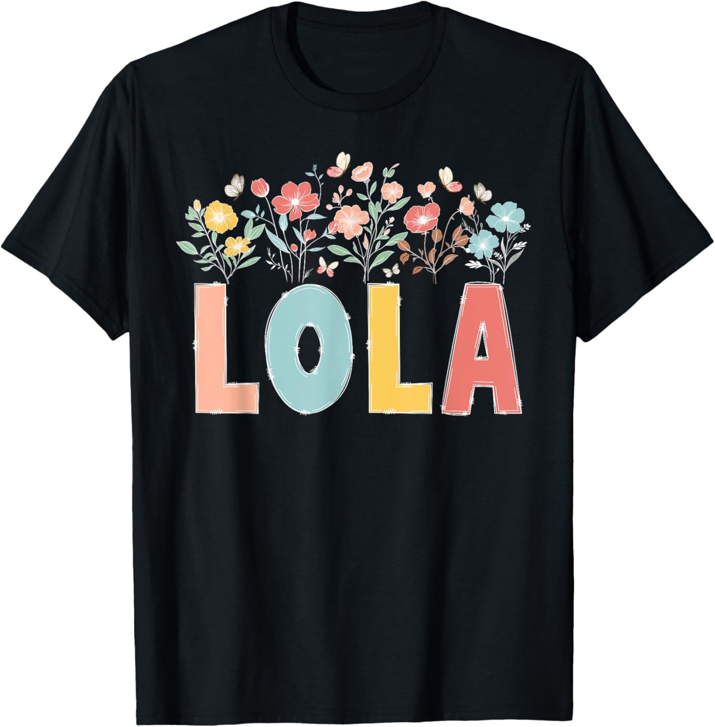 Lola Flowers Lola Grandmother Lola Grandma Appreciation T-Shirt - T-Shirt | Black