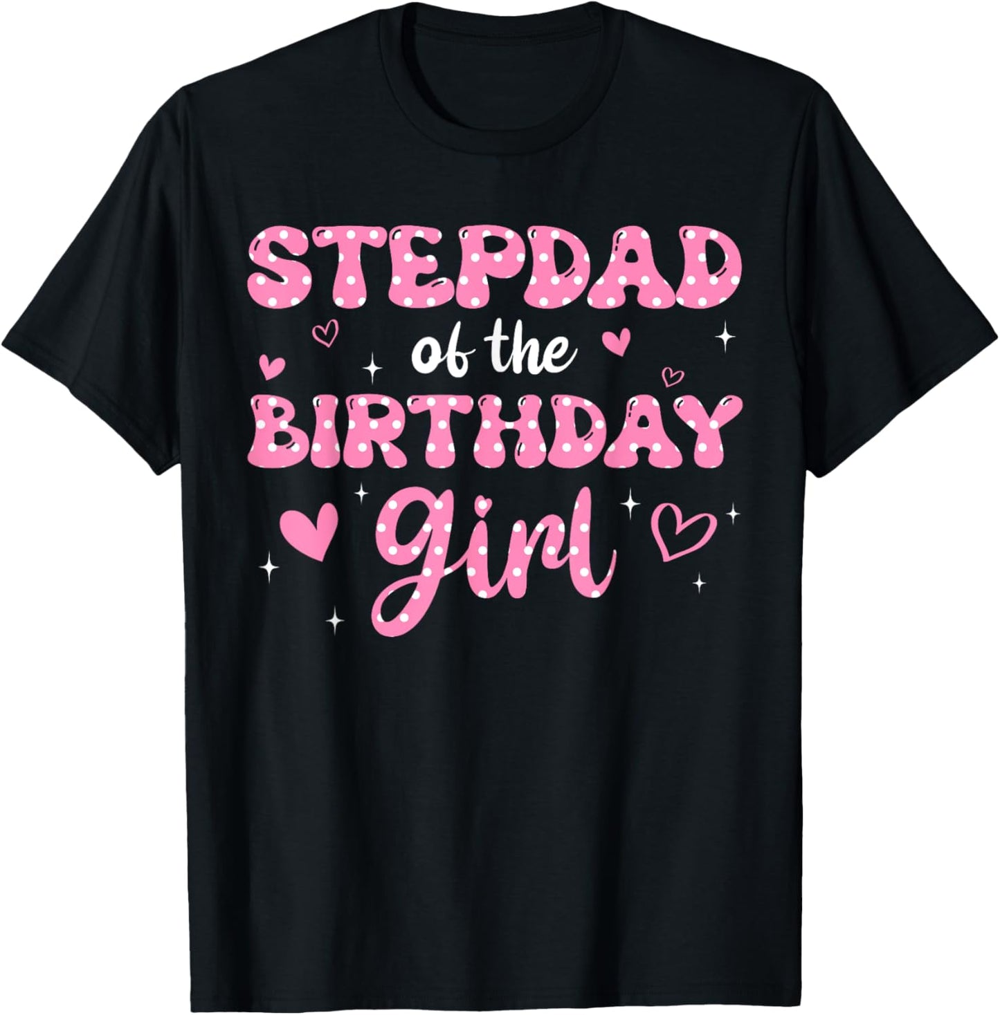 Stepdad Of The Birthday Pink Girl Matching Family T-Shirt - T-Shirt | Black