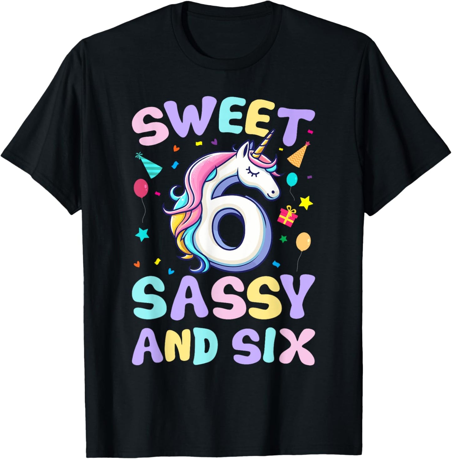 Sweet Sassy and Six Unicorn 6th Birthday Party Funny Girls T-Shirt - T-Shirt | Black