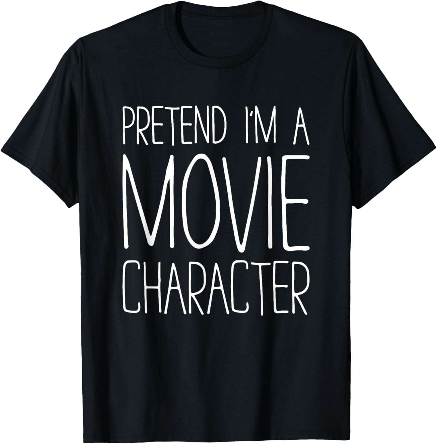Pretend I'm A Movie Character Shirt Adult Kids Costume T-Shirt - T-Shirt | Black