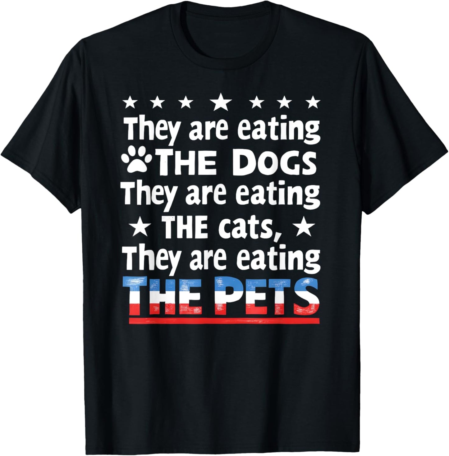 They are eating The dogs The cats The Pets Funny Trump T-Shirt - T-Shirt | Black