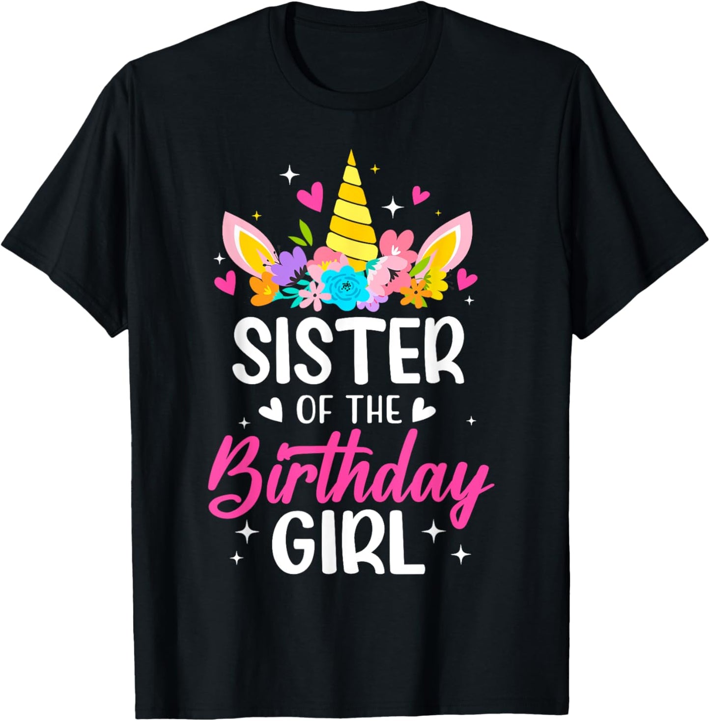 Sister Of The Birthday Girl Unicorn Bday Party Family T-Shirt - T-Shirt | Black