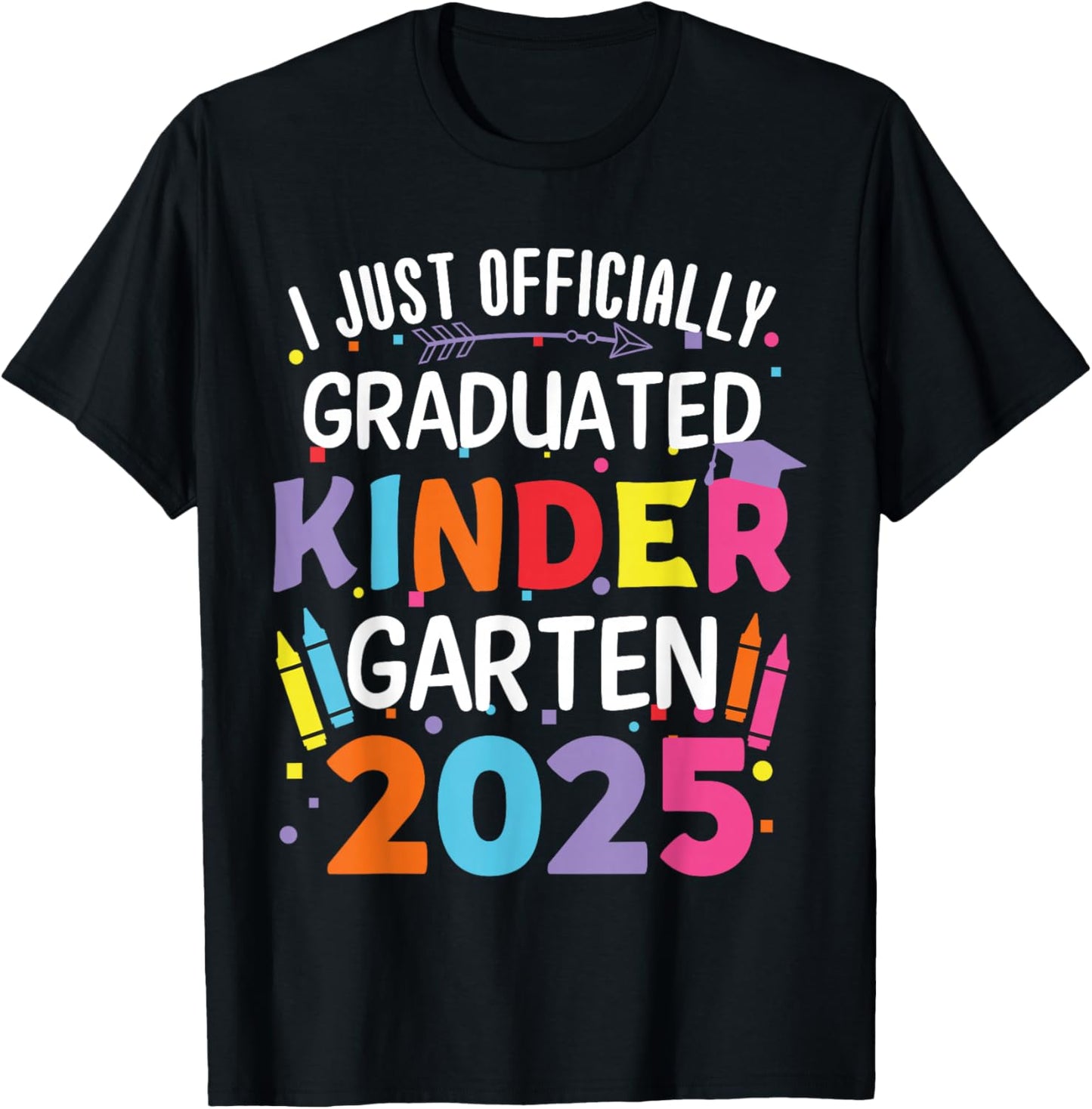 I Officially Graduated Kindergarten Class Of 2025 Graduation T-Shirt - T-Shirt | Black