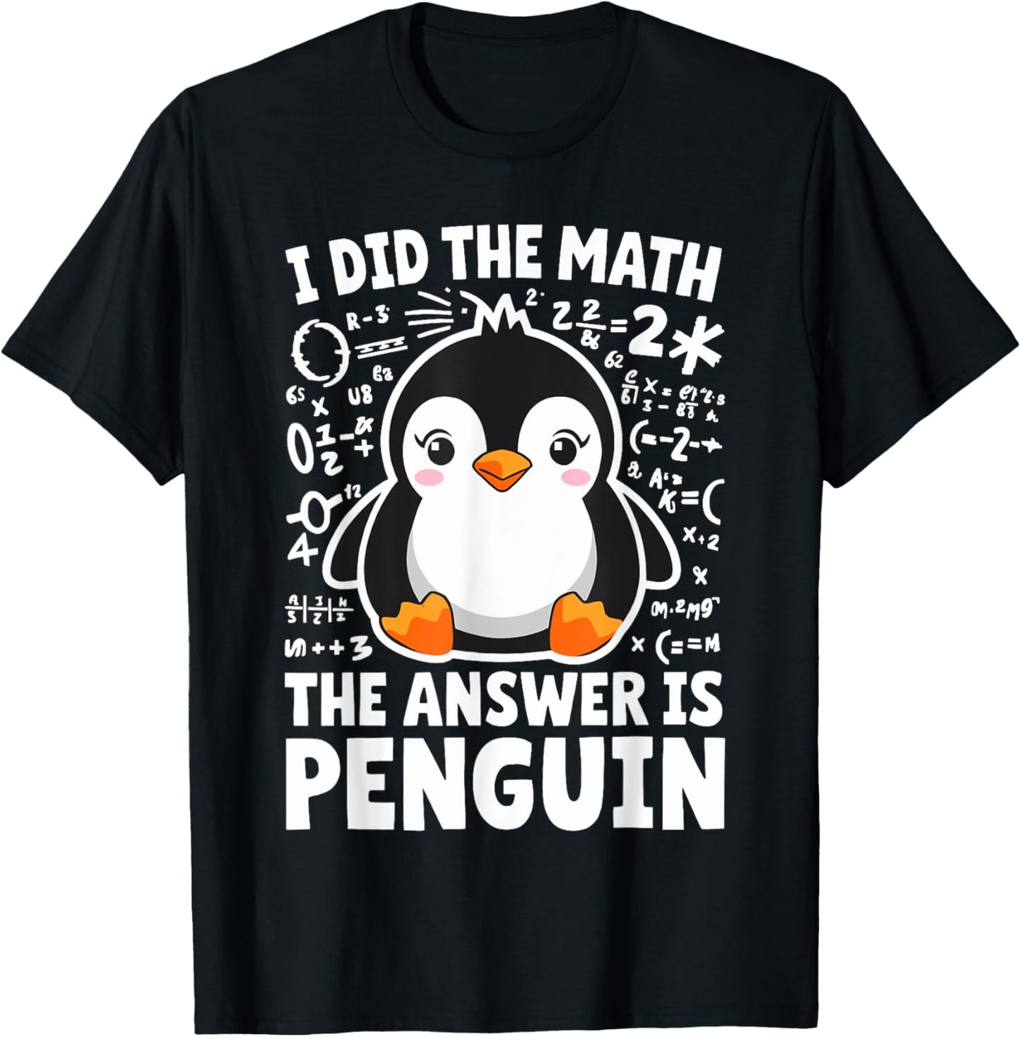 I did the Math the Answer is Penguin Math Teacher T-Shirt - T-Shirt | Black