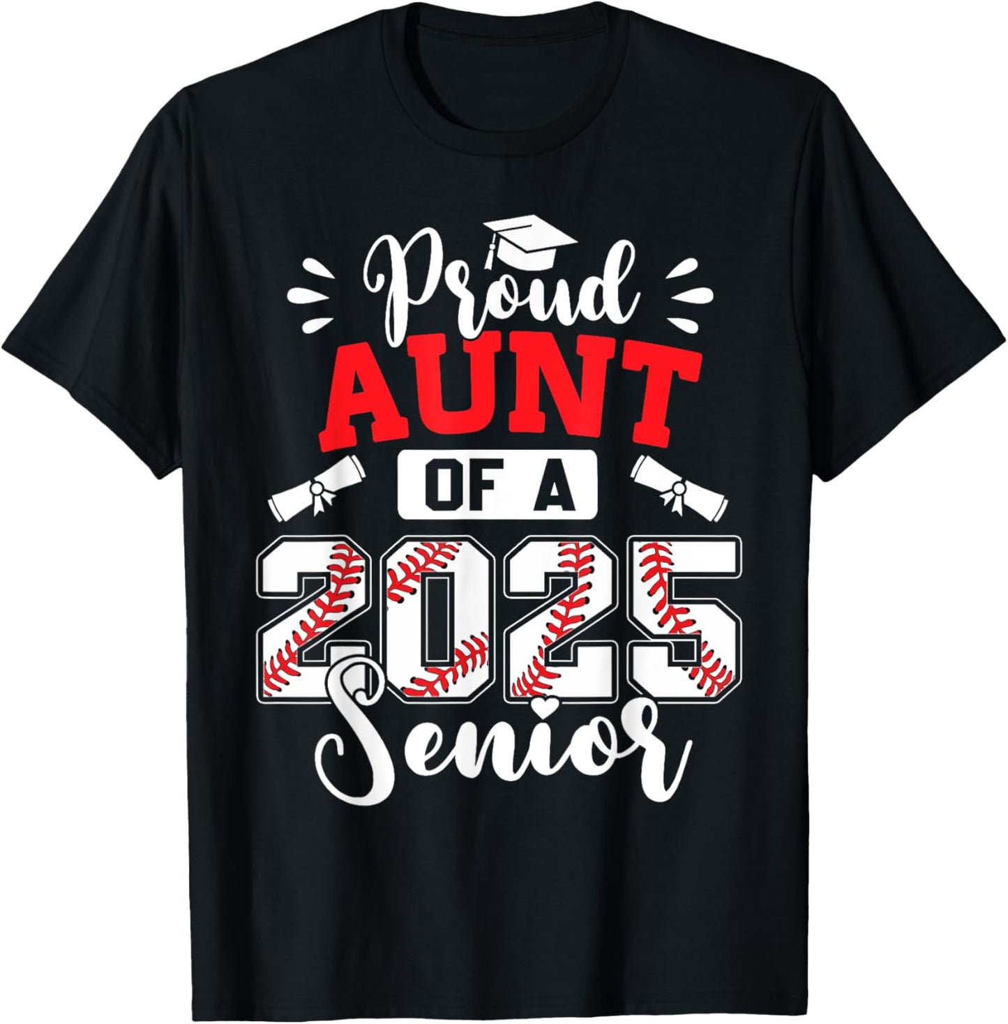 Proud Aunt Of A 2025 Senior Baseball Graduation T-Shirt - T-Shirt | Black
