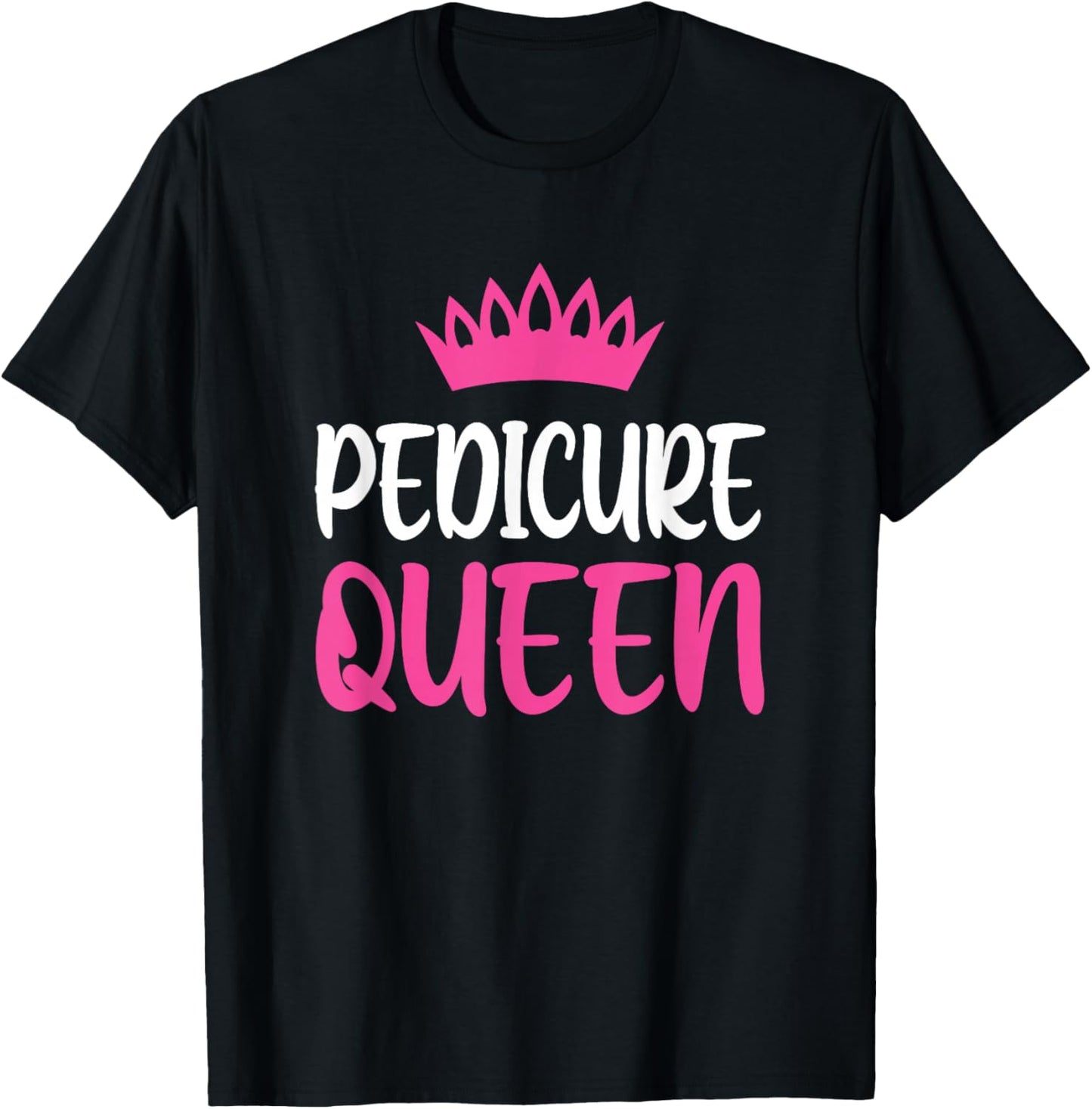 Pedicure Queen Nail Tech Pedicurist T-Shirt - T-Shirt | Black