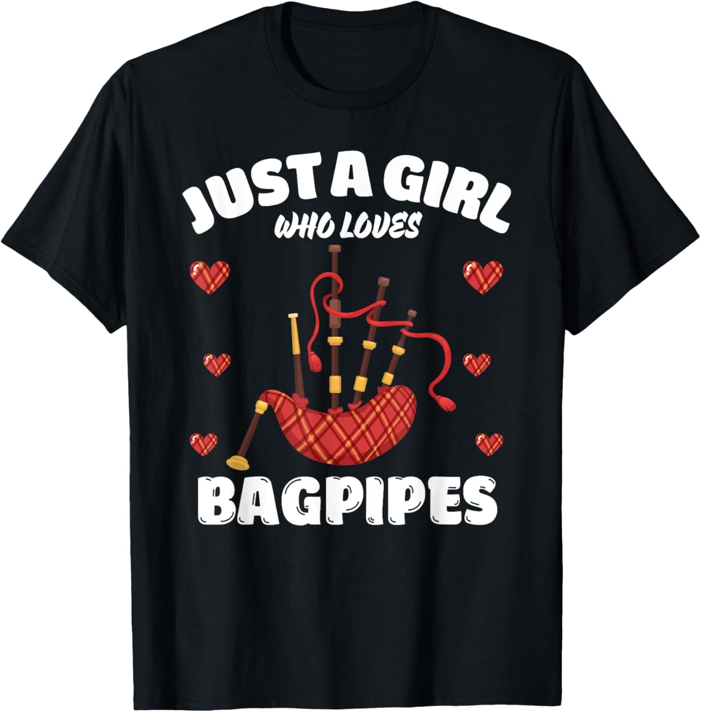 Just A Girl Who Loves Bagpipes, Music Lover Bagpiper T-Shirt - T-Shirt | Black