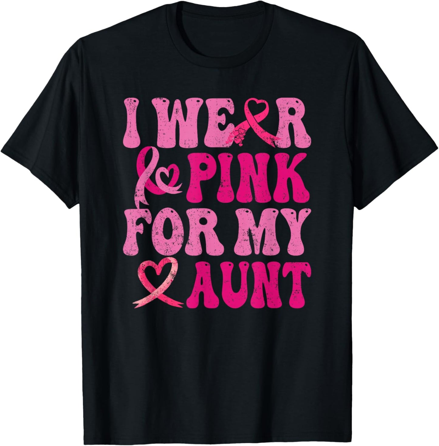 I Wear Pink for My Aunt Breast Cancer Awareness T-Shirt - T-Shirt | Black