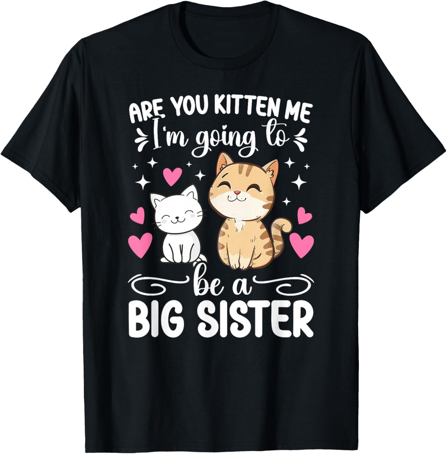 I'm Going To Be Big Sister Promoted To Big Sister To Be T-Shirt - T-Shirt | Black