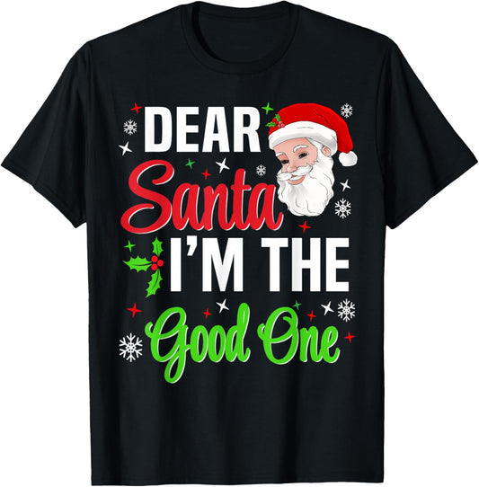 Dear Santa I'm The Good One Christmas Men Women Kids Xmas T-Shirt - T-Shirt | Black
