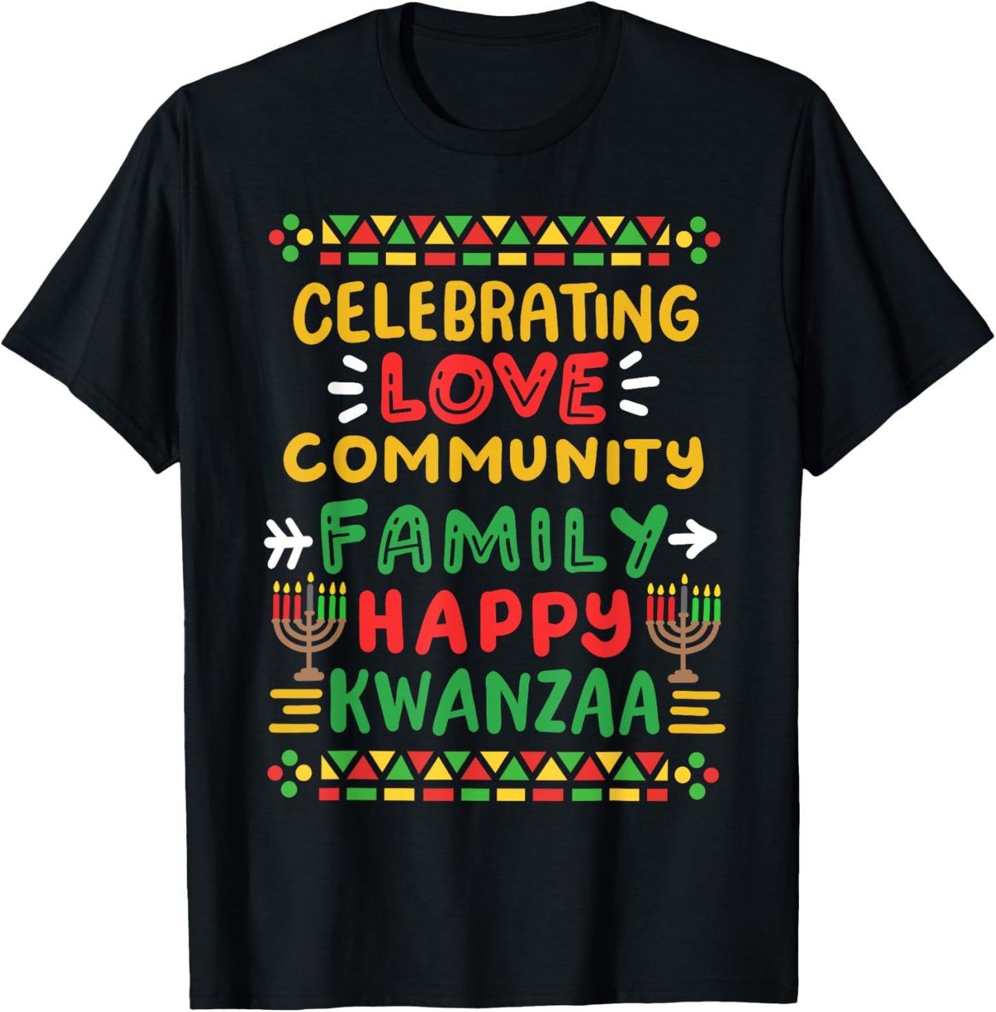 Happy Kwanzaa Celebrating Love Commuity Family Men Women T-Shirt - T-Shirt | Black