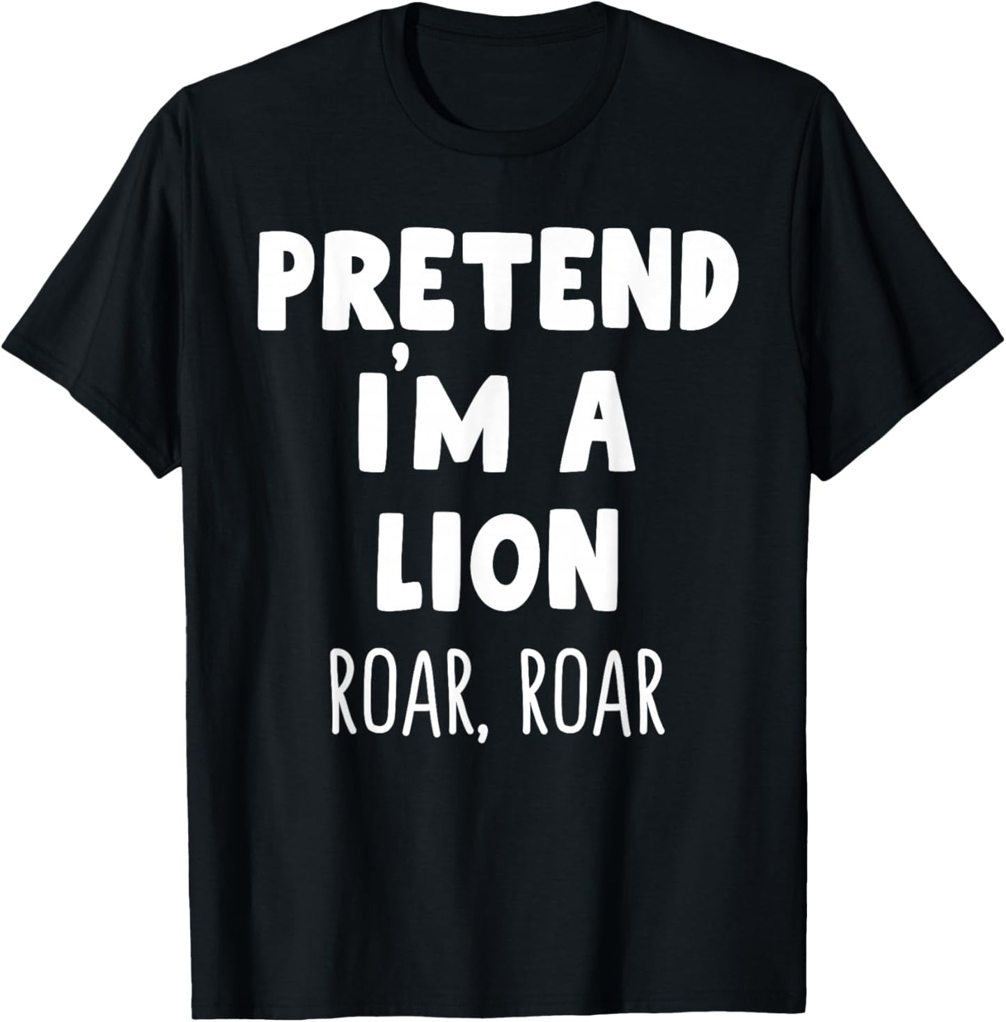 Pretend I'm A Lion Roar Halloween Costume Funny Zookeeper T-Shirt - T-Shirt | Black