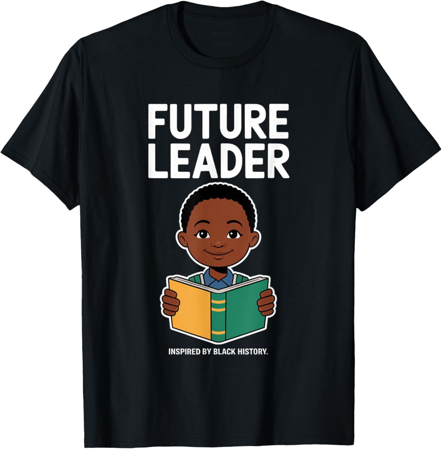 Future Leaders Inspired By Black History Empowering Children T-Shirt - T-Shirt | Black
