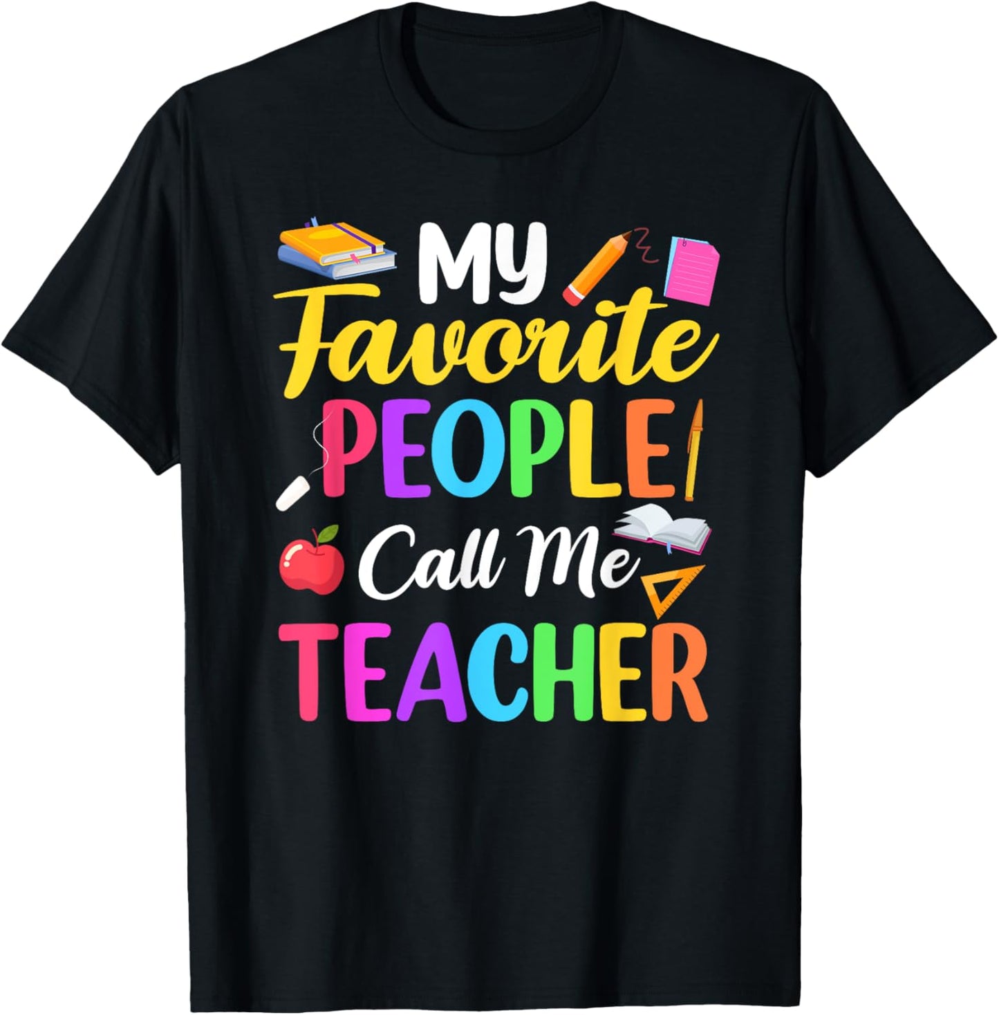 My Favorite People Call Me Teacher School Teaching T-Shirt - T-Shirt | Black