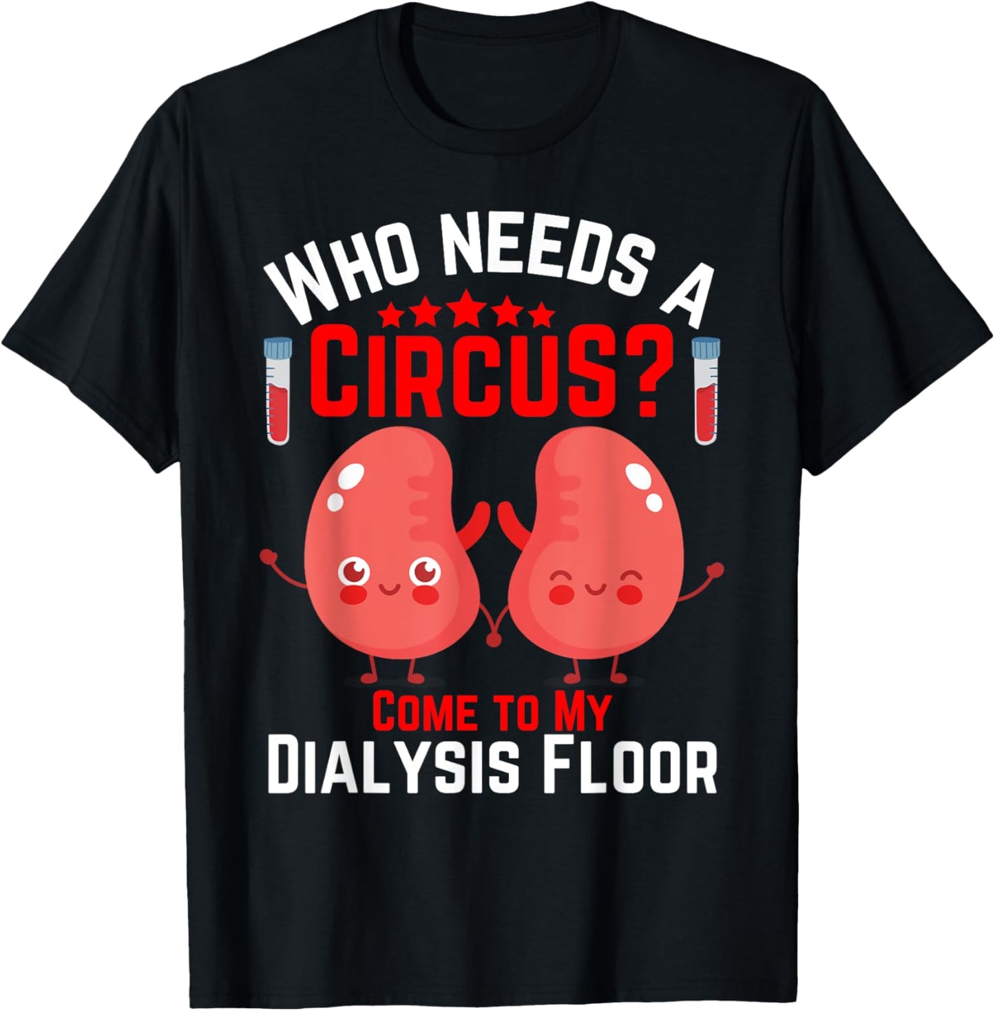 dialysis machine Technician nephrologist Tech -Adults Dialysis Technician Nurse Kidney RN Dialysis Tech T-Shirt - T-Shirt | Black