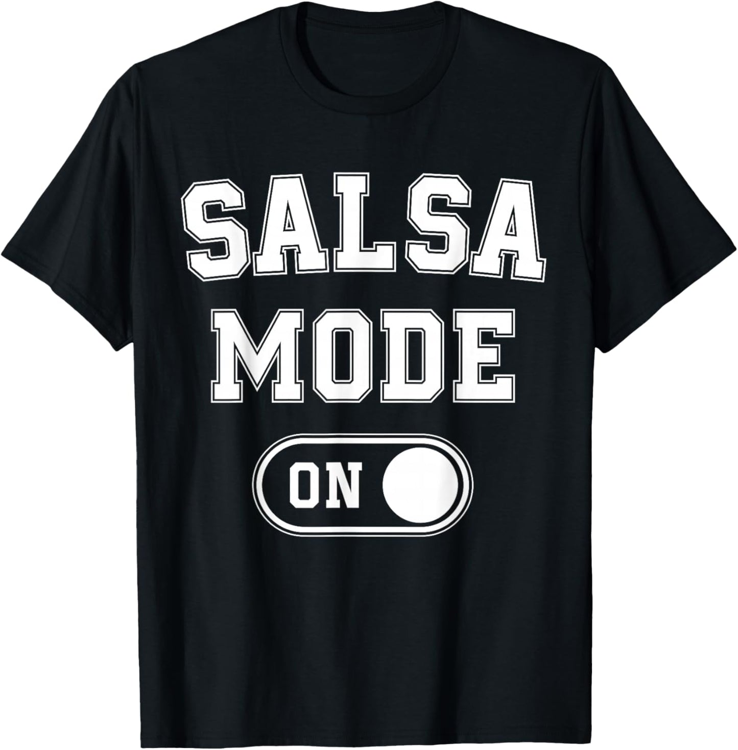 Salsa Mode On Funny Dancer Gift Latin Music Lover Instructor T-Shirt - T-Shirt | Black