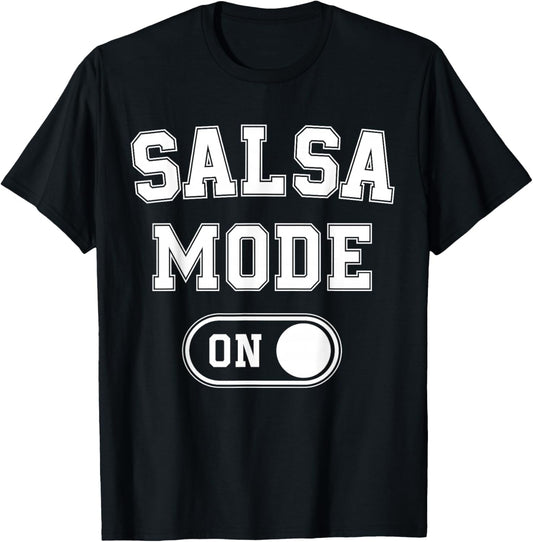 Salsa Mode On Funny Dancer Gift Latin Music Lover Instructor T-Shirt - T-Shirt | Black