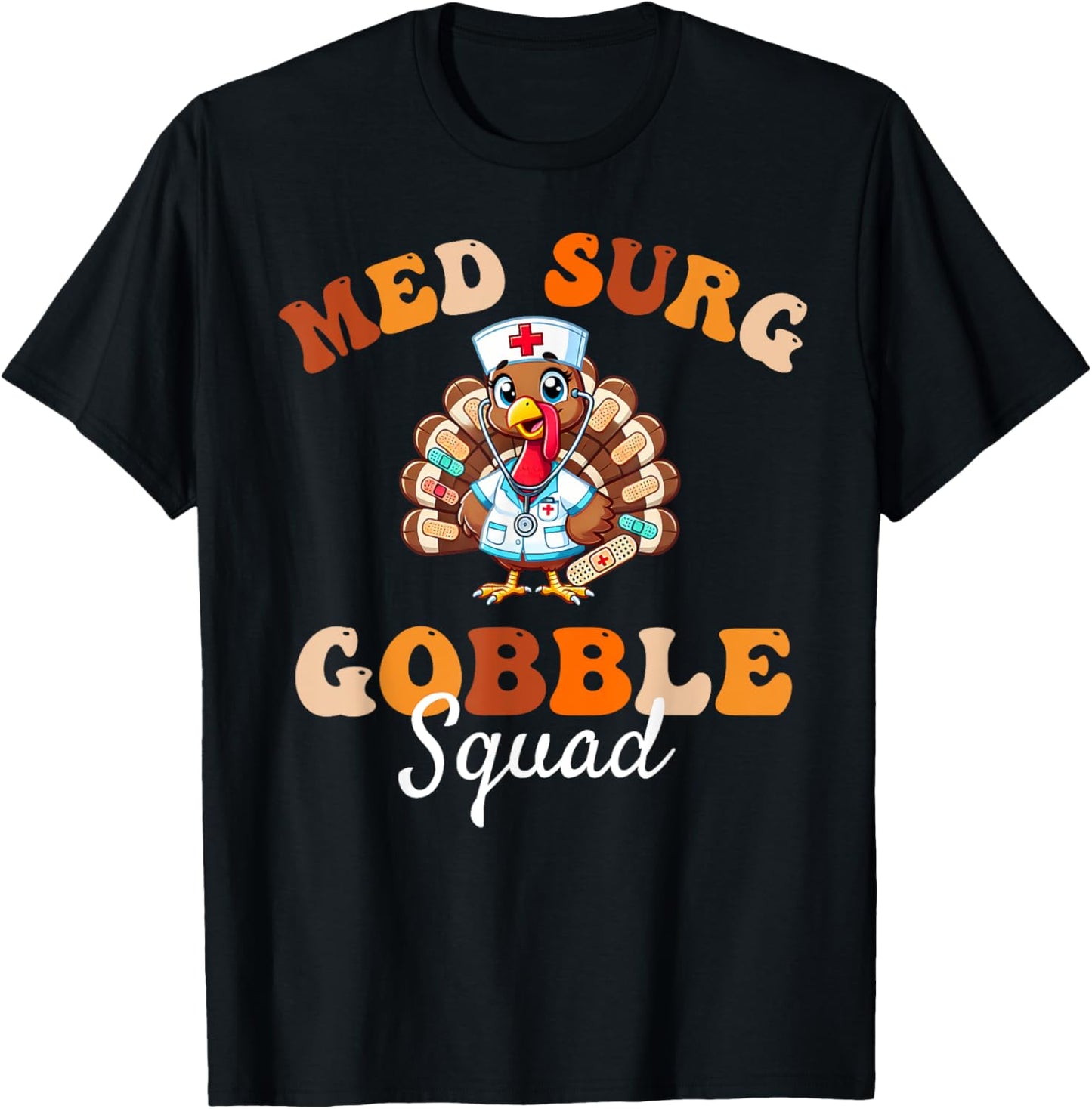 Cute Med Surg Gobble Squad Thanksgiving Medical Surgical T-Shirt - T-Shirt | Black