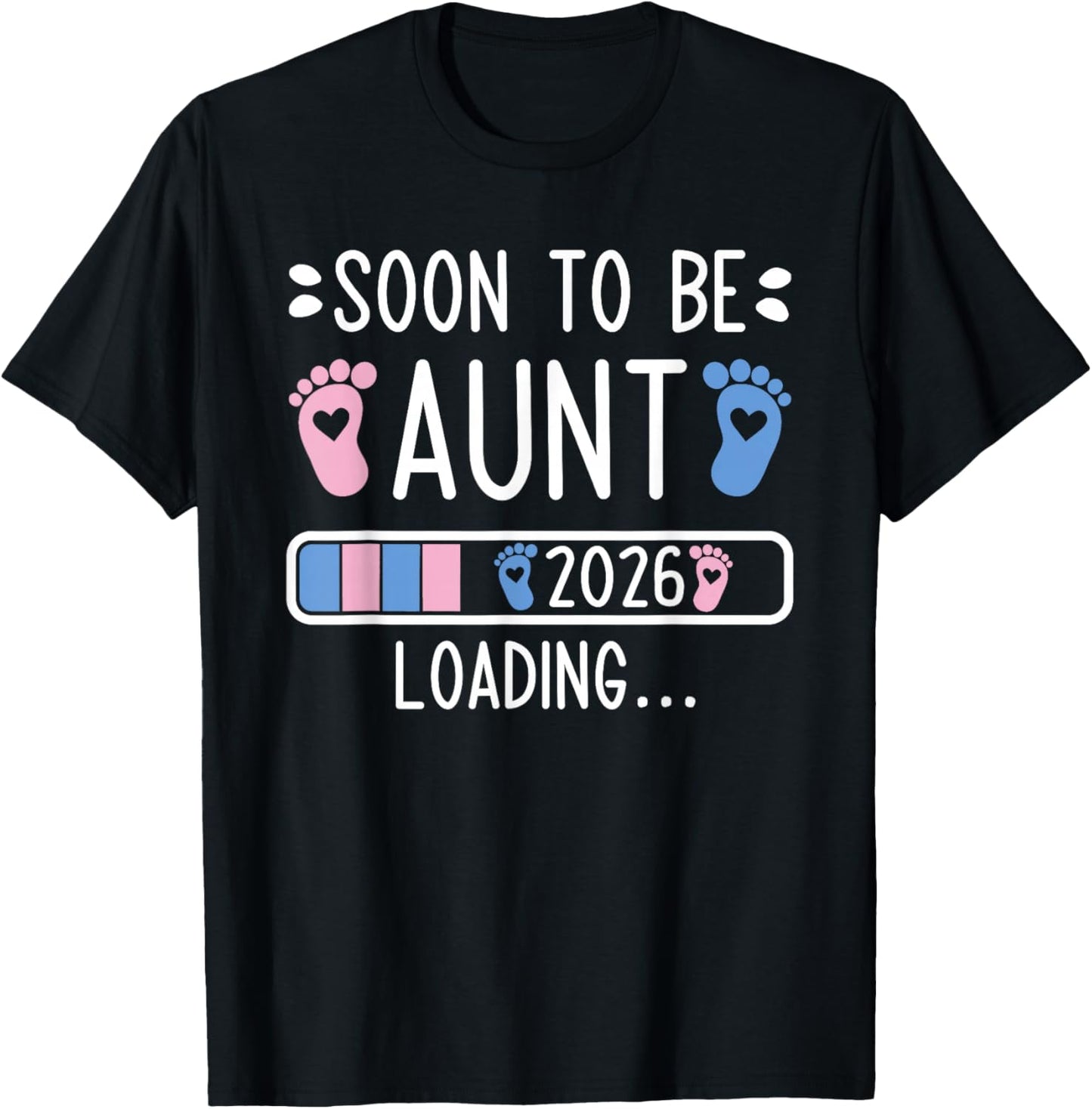 Soon to Be Aunt 2026 Loading Pregnancy Announcement 2026 T-Shirt - T-Shirt | Black