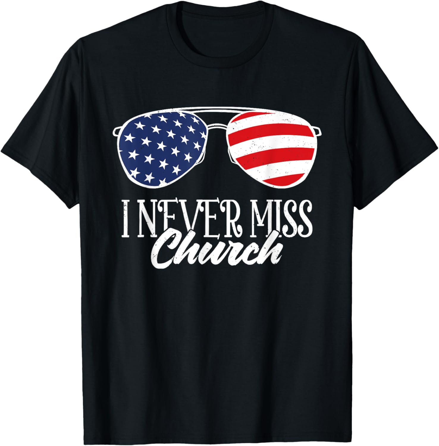 Western Country Sunglasses USA Flag I Never Miss The Church T-Shirt - T-Shirt | Black