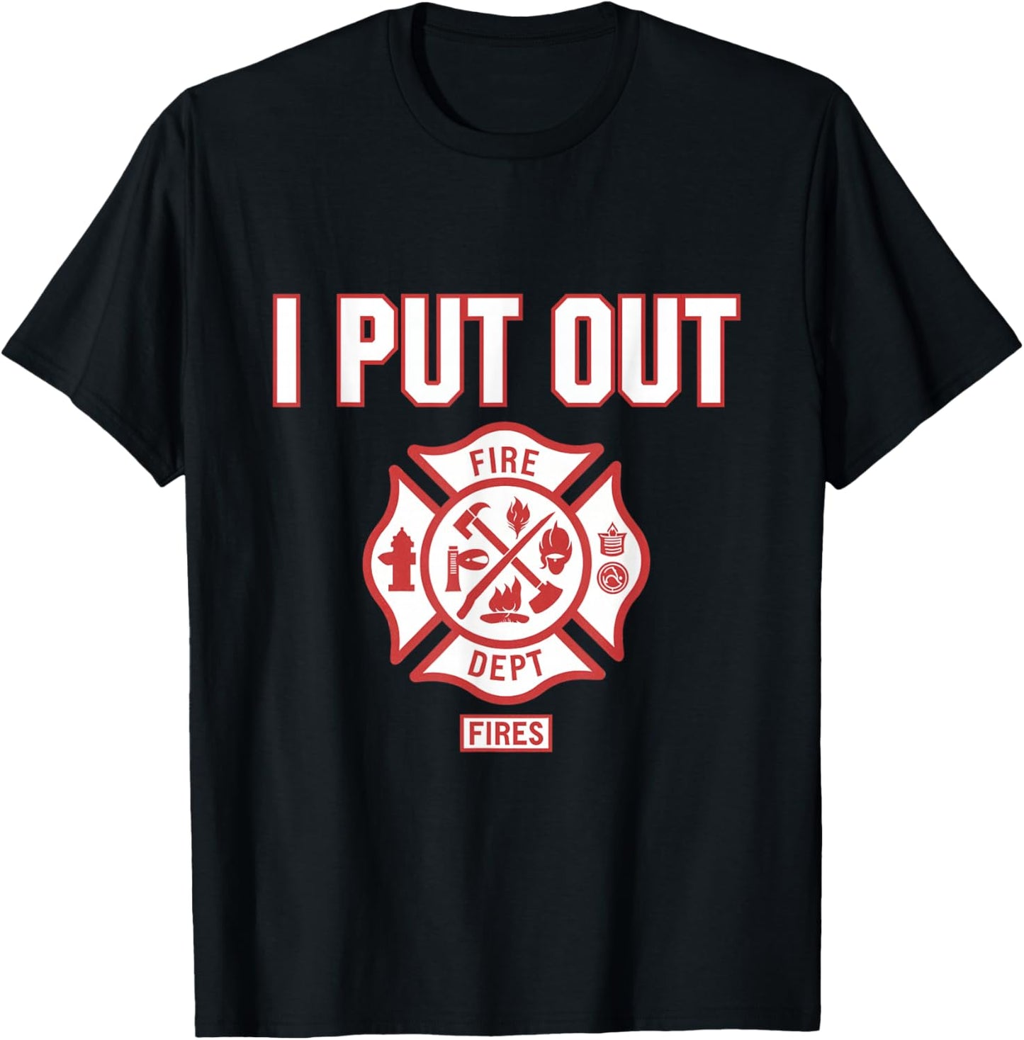 I Put Out Fires Firefighter Fire Rescue Firemen Dept T-Shirt - T-Shirt | Black