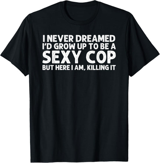 Funny Cop Design Women Police Officer Policeman Cop T-Shirt - T-Shirt | Black