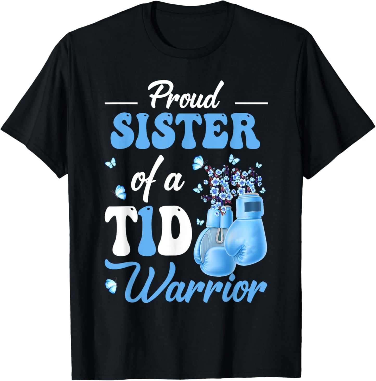 Type 1 Diabetes Awareness Proud Sister Of A T1D Warrior T-Shirt - T-Shirt | Black