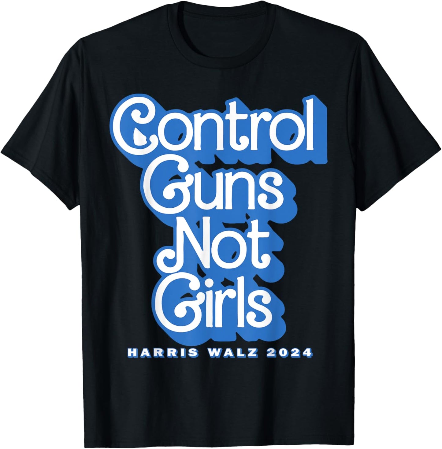 Control Guns Not Girls Harris Walz 2024 Blue T-Shirt - T-Shirt | Black