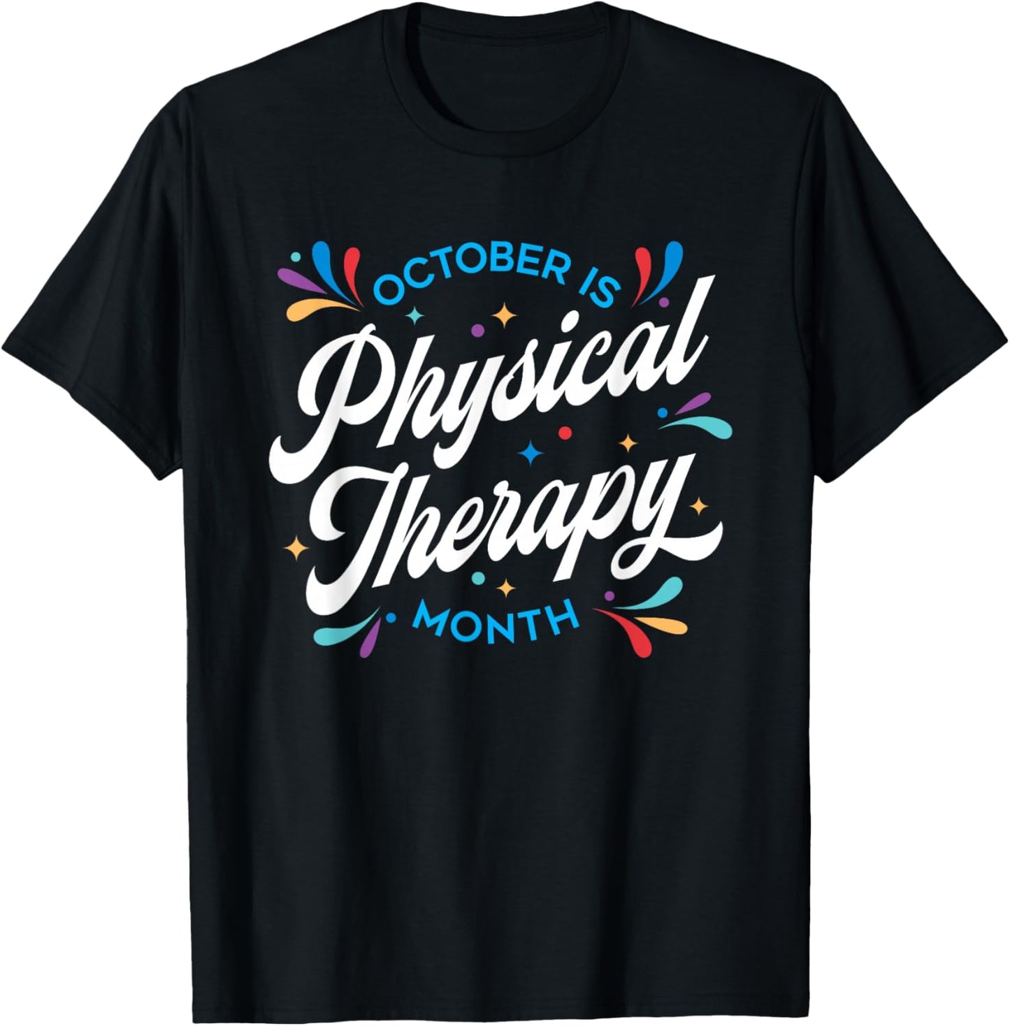 October is Physical Therapy Month: PT Month T-Shirt - T-Shirt | Black