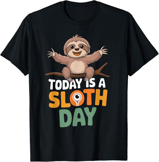 Today is a Sloth Day Design | Sloth Lover Stuff | Sloth T-Shirt - T-Shirt | Black