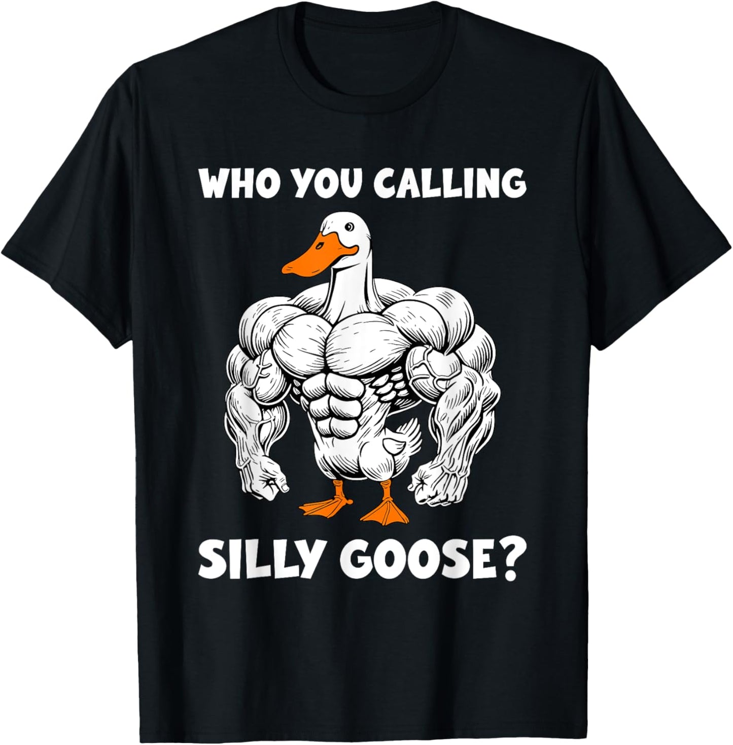Funny Gym Who You Calling Silly Goose Meme T-Shirt - T-Shirt | Black