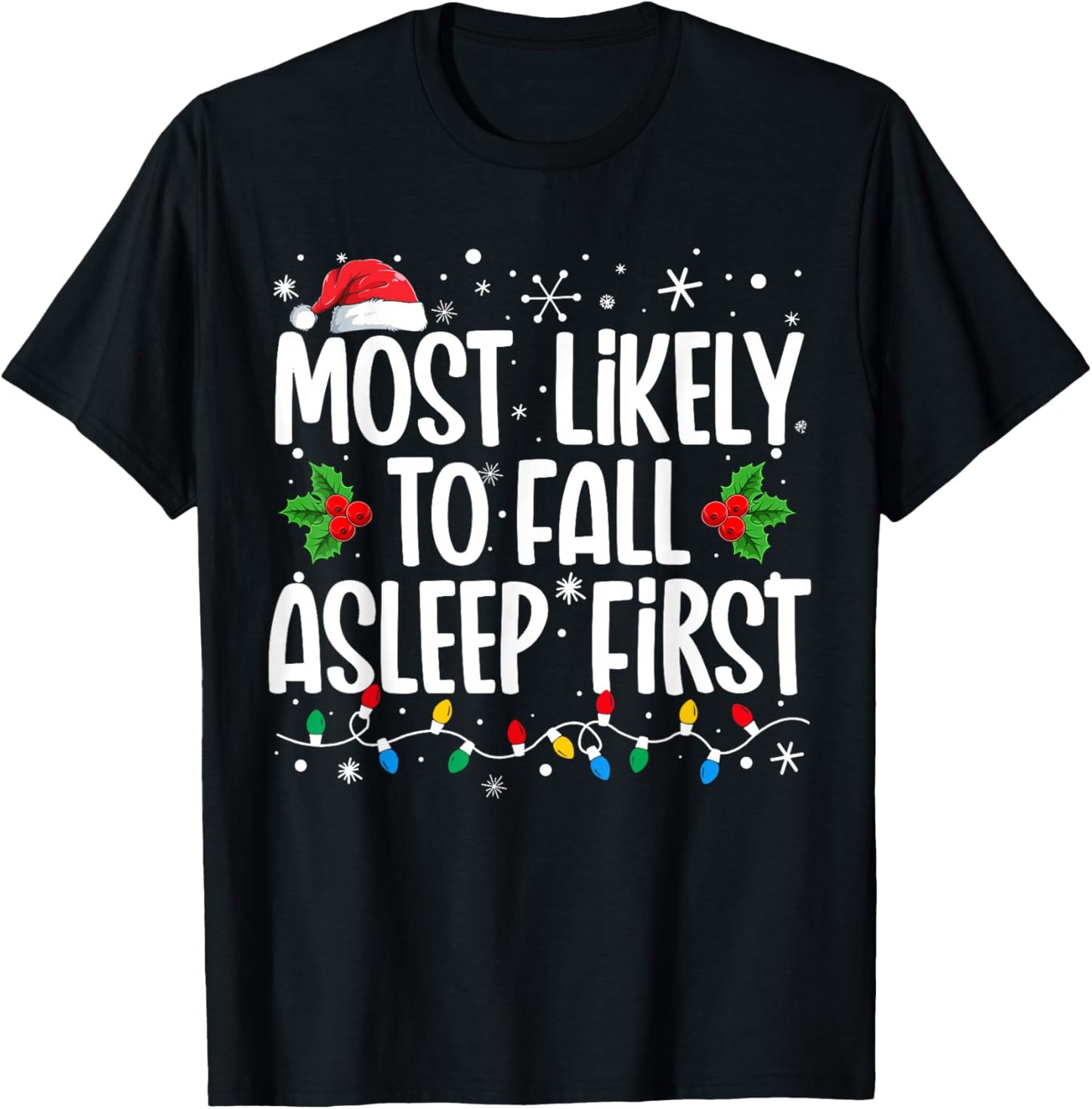 Most Likely To Fall Asleep First Funny Family Christmas T-Shirt - T-Shirt | Black