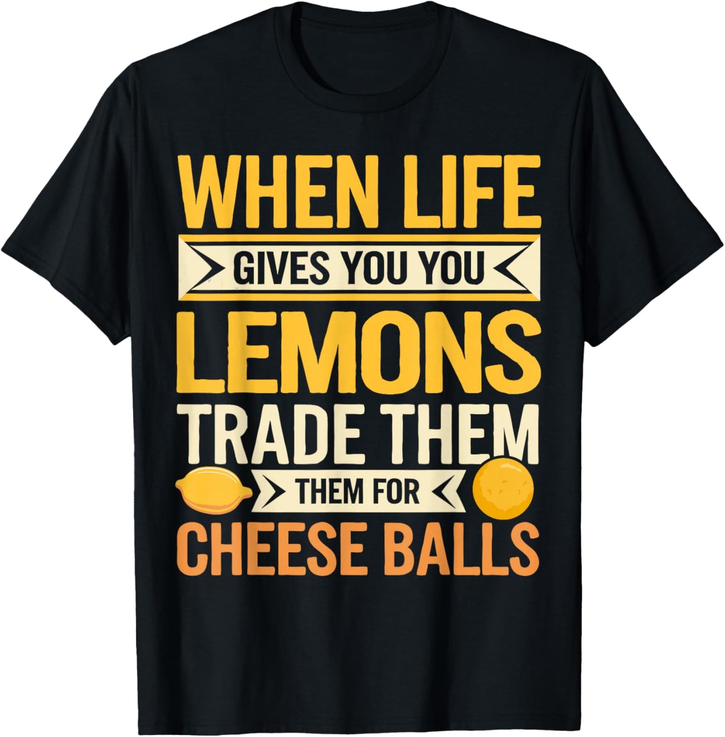 Cheese Balls Wisdom Witty Cheese Balls T-Shirt - T-Shirt | Black