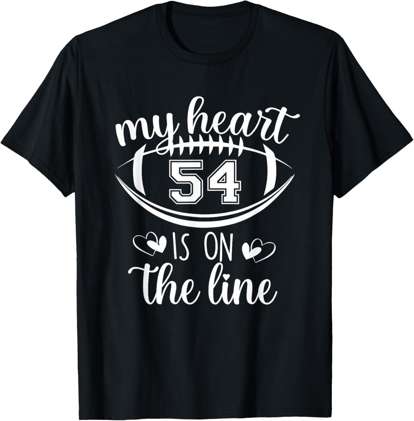 Custom Football Player Number 54 My Heart Is On The Line T-Shirt - T-Shirt | Black