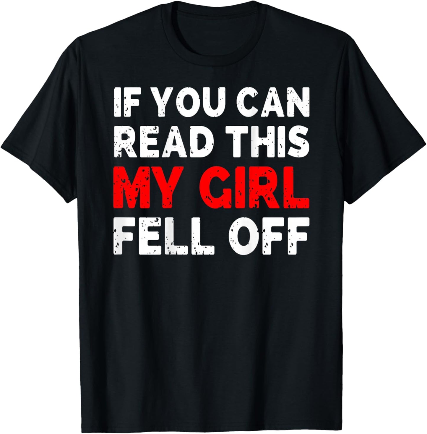 Funny If You Can Read This My Girl Fell Off Biker Motorcycle T-Shirt - T-Shirt | Black