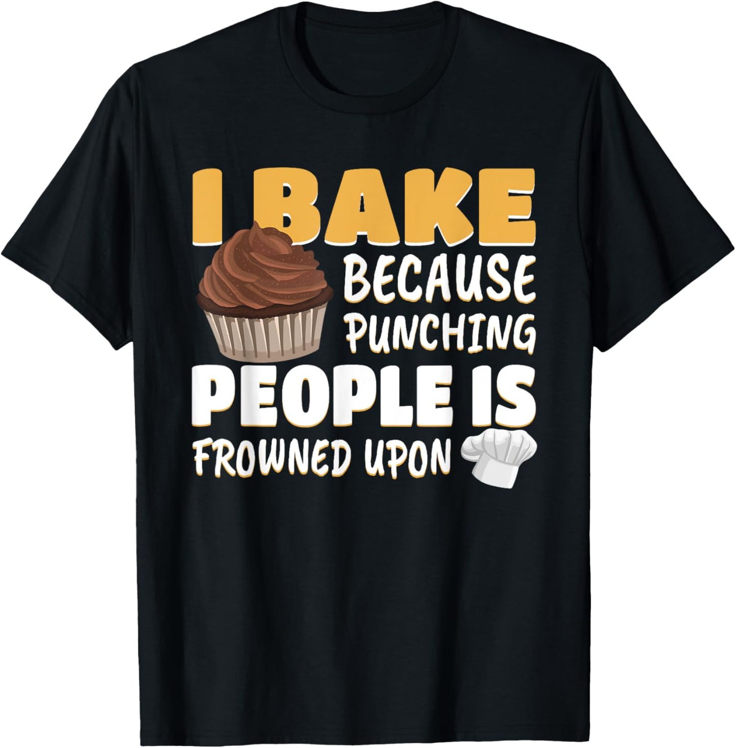 Funny Cupcake Baker Cake Pastry Breadmaking Baking Lover Gag T-Shirt - T-Shirt | Black