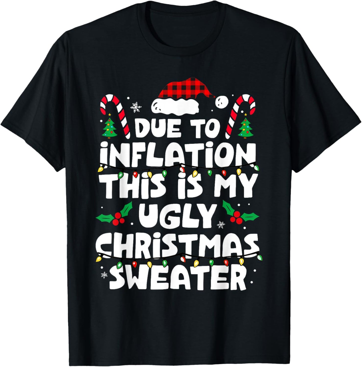 Due To Inflation Funny Christmas Sweater Xmas Men Women Kids T-Shirt - T-Shirt | Black